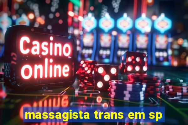 massagista trans em sp